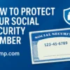 How to Protect Your Social Security Number